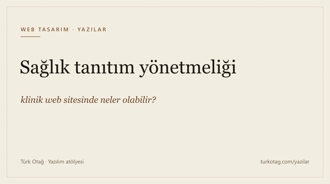 Krem zemin üzerinde koyu serif harflerle yazının başlığı: Sağlık tanıtım yönetmeliği: klinik web sitesinde neler olabilir?